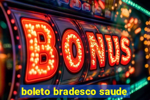 boleto bradesco saude